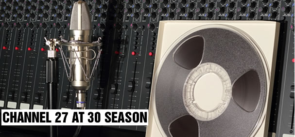 Channel 27 at 30 Season