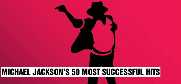 Michael Jackson's 50 Most Successful Hits