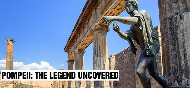 Pompeii: The Legend Uncovered